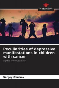Produktbild: Peculiarities of depressive manifestations in children with cancer