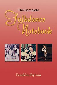 Produktbild: The Complete Folkdance Notebook