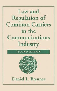 Produktbild: Law And Regulation Of Common Carriers In The Communications Industry