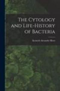 Produktbild: The Cytology and Life-history of Bacteria