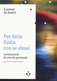 Produktbild: Per farla finita con se stessi. Antimanuale di crescita personale