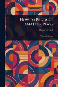 Produktbild: How to Produce Amateur Plays