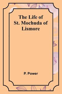 Produktbild: The Life of St. Mochuda of Lismore