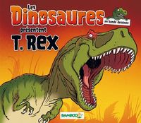 Produktbild: Les dinosaures en bande dessin&eacute;e pr&eacute;sentent: T. Rex