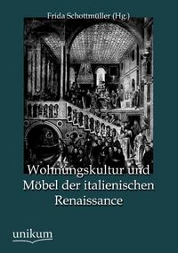 Produktbild: Wohnungskultur und M&ouml;bel der italienischen Renaissance