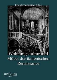 Produktbild: Wohnungskultur und M&ouml;bel der italienischen Renaissance