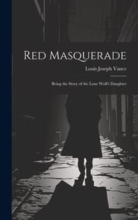 Produktbild: Red Masquerade: Being the Story of the Lone Wolf's Daughter