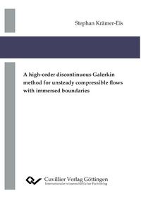 Produktbild: A high-order discontinuous Galerkin method for unsteady compressible flows with immersed boundaries