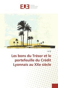 Produktbild: Les bons du Tr&eacute;sor et le portefeuille du Cr&eacute;dit Lyonnais au XXe si&egrave;cle