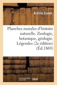 Produktbild: Planches murales d'histoire naturelle. Zoologie, botanique, g&eacute;ologie. L&eacute;gendes. 2e &eacute;dition publi&eacute;e