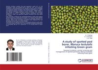 Produktbild: A study of spotted pod borer, Maruca testulalis infesting Green gram
