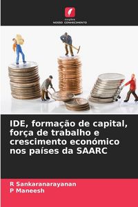 Produktbild: IDE, forma&ccedil;&atilde;o de capital, for&ccedil;a de trabalho e crescimento econ&oacute;mico nos pa&iacute;ses da SAARC