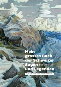 Produktbild: Mein grosses Buch der Schweizer Sagen und Legenden