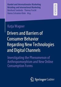 Produktbild: Drivers and Barriers of Consumer Behavior Regarding New Technologies and Digital Channels