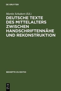 Produktbild: Deutsche Texte des Mittelalters zwischen Handschriftenn&auml;he und Rekonstruktion