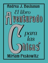 Produktbild: Buchanan, A: El Libro aventurado para las chicas