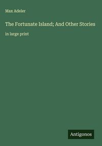 Produktbild: The Fortunate Island; And Other Stories