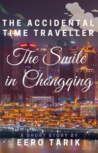 Produktbild: The Accidental Time Traveller - The Smile in Chongqing