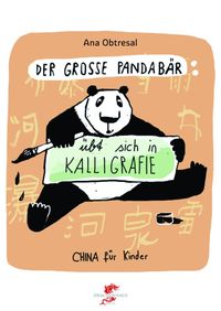 Der große Panda / Der große Panda übt sich in Kalligrafie Ana Obtresal
