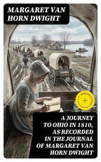 Produktbild: A Journey to Ohio in 1810, as Recorded in the Journal of Margaret Van Horn Dwight