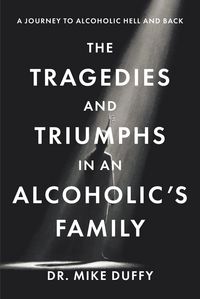 Produktbild: The The Tragedies and Triumphs in an Alcoholic's Family