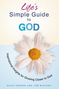 Produktbild: Life's Simple Guide to God: Inspirational Insights for Growing Closer to God