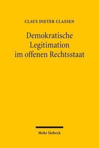 Bild vom Artikel Demokratische Legitimation im offenen Rechtsstaat vom Autor Claus Dieter Classen