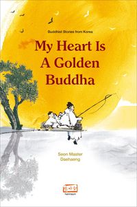 Produktbild: My Heart is a Golden Buddha: Buddhist Stories from Korea