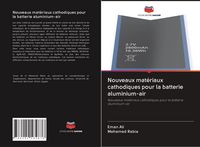 Produktbild: Nouveaux mat&eacute;riaux cathodiques pour la batterie aluminium-air