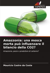 Produktbild: Amazzonia: una mosca morta pu&ograve; influenzare il bilancio della CO2?