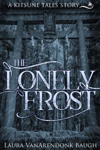 Produktbild: The Lonely Frost (Kitsune Tales, #1.5)