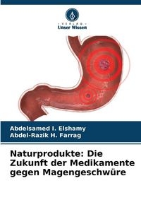 Produktbild: Naturprodukte: Die Zukunft der Medikamente gegen Magengeschw&uuml;re