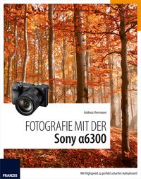 Produktbild: Fotografie mit der Sony Alpha 6300
