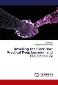Produktbild: Unveiling the Black Box: Practical Deep Learning and Explainable AI