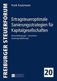 Produktbild: Ertragsteueroptimale Sanierungsstrategien f&uuml;r Kapitalgesellschaften