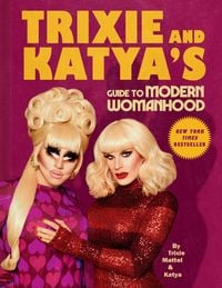 Produktbild: Trixie and Katya's Guide to Modern Womanhood