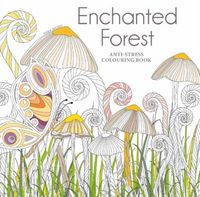 Produktbild: Muzio, S: Enchanted Forest: An Anti-Stress Colouring Book