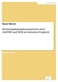 Produktbild: Rechnungslegungskonzeptionen nach IAS/IFRS und HGB im kritischen Vergleich