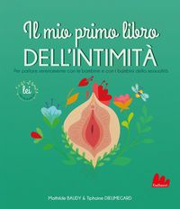Produktbild: Il mio primo libro dell'intimit&agrave;. Lei