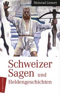 Produktbild: Schweizer Sagen und Heldengeschichten
