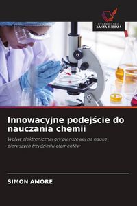 Produktbild: Innowacyjne podej&iquest;cie do nauczania chemii