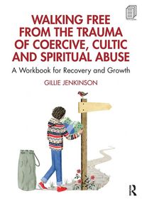 Produktbild: Walking Free from the Trauma of Coercive, Cultic and Spiritual Abuse