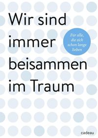 Produktbild: Wir sind immer beisammen im Traum