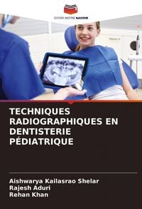 Produktbild: Techniques Radiographiques En Dentisterie P&eacute;diatrique