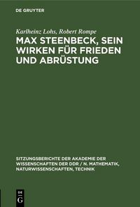Produktbild: Max Steenbeck, sein Wirken f&uuml;r Frieden und Abr&uuml;stung