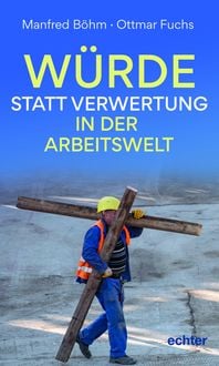 Produktbild: W&uuml;rde statt Verwertung in der Arbeitswelt