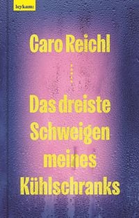 Produktbild Das dreiste Schweigen meines Kühlschranks