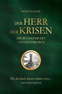 Produktbild: Der Herr der Krisen - Die R&uuml;ckkehr des Unzerst&ouml;rbaren
