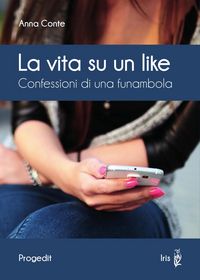 Produktbild: La vita su un like. Confessioni di una funambola