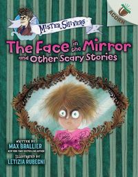 Produktbild: The Face in the Mirror and Other Scary Stories: An Acorn Book (Mister Shivers #5)
